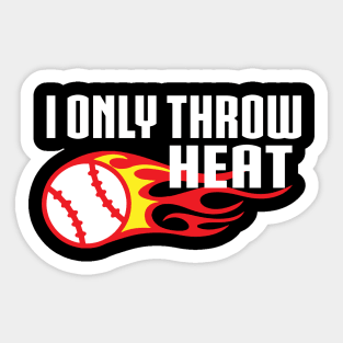 Baseball I Only Throw Heat Sticker